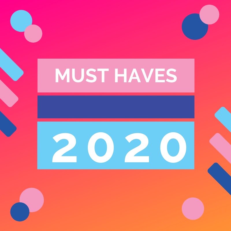 Must Haves 2020