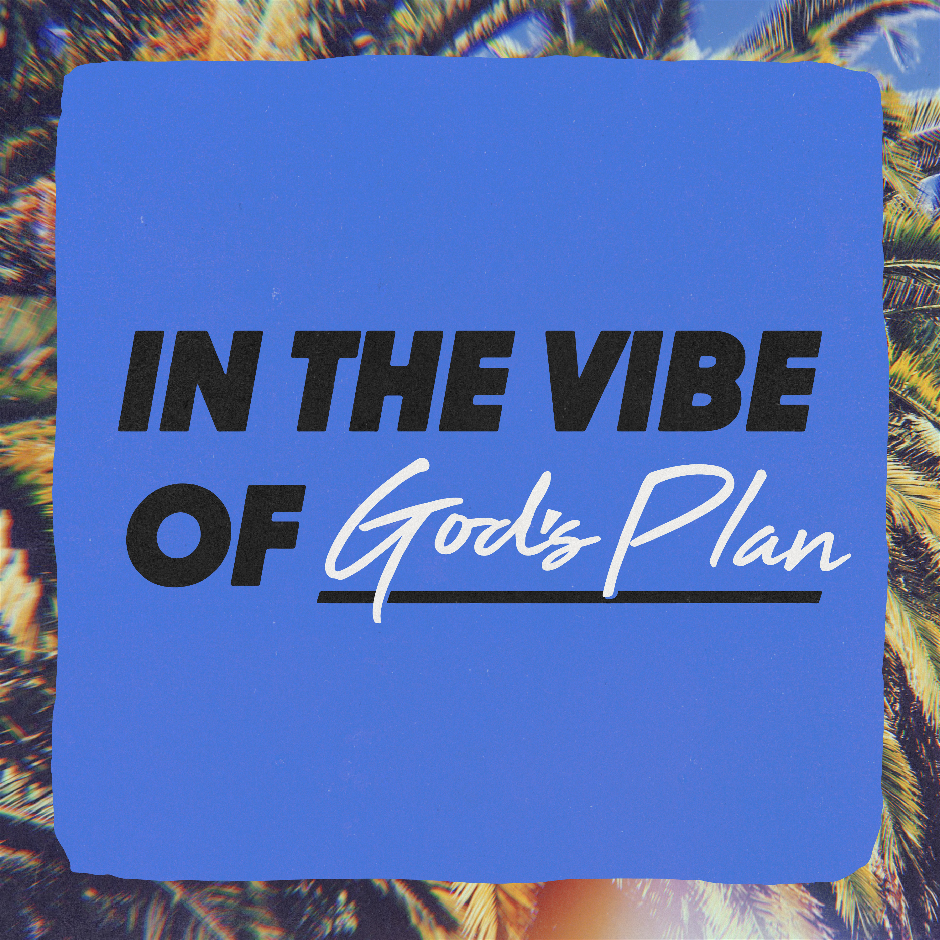 In The Vibe Of - Gods Plan