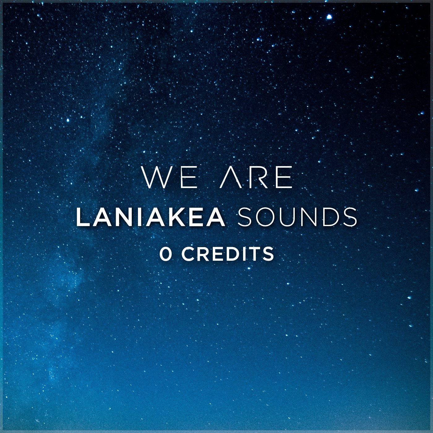We Are Laniakea Sounds - 0 Credits