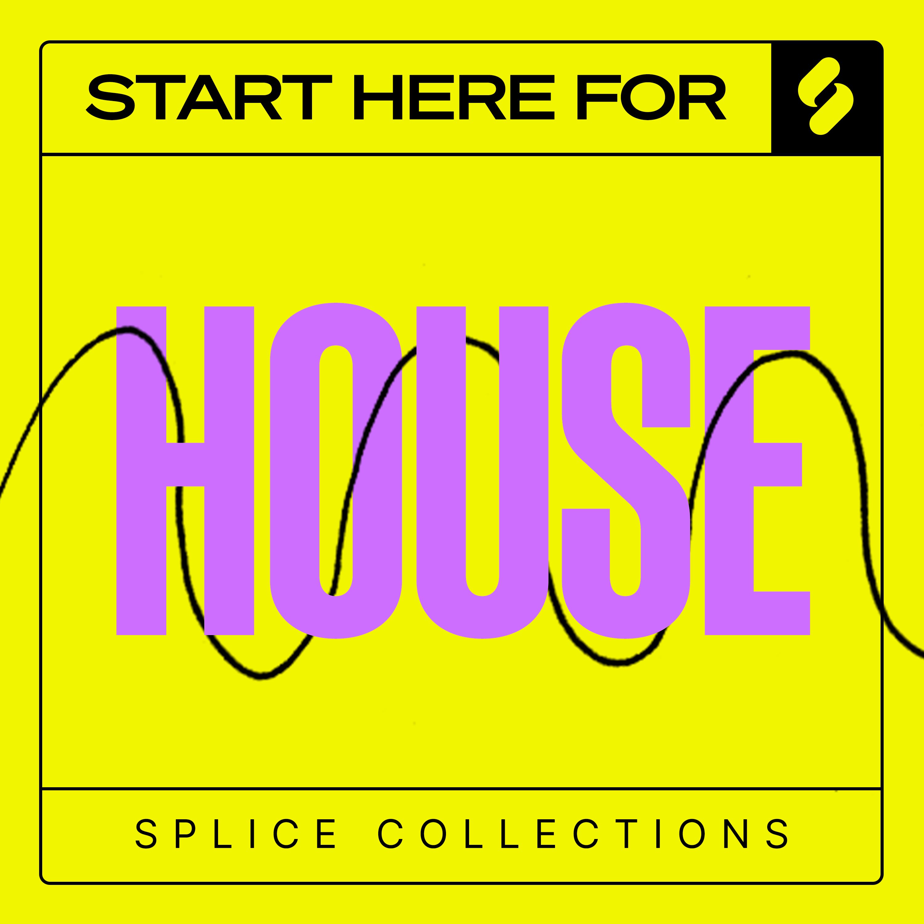 SpliceStarts - House: Start Here - Samples & Loops - Splice