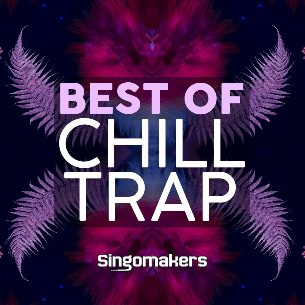 Best Of Chill Trap
